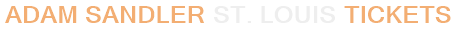 Adam Sandler St. Louis Tickets